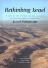 Rethinking Israel : Studies in the History and Archaeology of Ancient Israel in Honor of Israel Finkelstein - Book