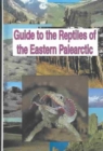 Guide to the Reptiles of the Eastern Palearctic - Book