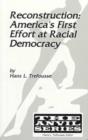 Reconstruction : America's First Effort at Racial Democracy - Book