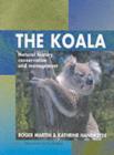 The Koala: Natural History, Conservation, Management - Book