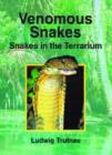 Venomous Snakes : Snakes in the Terrarium - Book