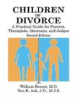 Children of Divorce : A Practical Guide for Parents, Therapists, Attorneys, and Judges - Book