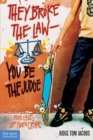 They Broke the Law - You be the Judge : True Cases of Teen Crime - Book