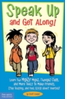 Speak Up and Get Along! : Learn the Mighty Might, Thought Chop, and More Tools to Make Friends, Stop Teasing, and Feel Good about Yourself - Book