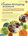 The Cluster Grouping Handbook: A Schoolwide Model : How to Challenge Gifted Students and Improve Achievement for All - Book