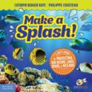 Make a Splash! : A Kid's Guide to Protecting Our Oceans, Lakes, Rivers, & Wetlands - Book