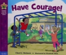 Have Courage! : A Book about Being Brave - Book