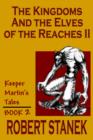 The Kingdoms & The Elves Of The Reaches II (Keeper Martin's Tales, Book 2) - Book