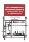 Proto-Properties and Grammatical Encoding : A Correspondence Theory of Argument Selection - Book