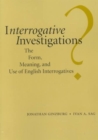 Interrogative Investigations : The Form, Meaning, and Use of English Interrogatives - Book
