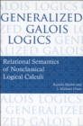 Generalized Galois Logics : Relational Semantics of Nonclassical Logical Calculi - Book