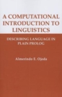A Computational Introduction to Linguistics : Describing Language in Plain Prolog - Book