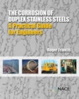 The Corrosion of Duplex Stainless Steels : : A Practical Guide for Engineers - Book