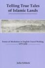 Telling True Tales Of Muslin Lands : Forms of Meditation in English Travel Writing, 1575-1630 - Book