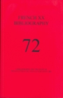 French XX Bibliography, Issue 72 : A Bibliography for the Study of French of French Literature and Culture Since 1885 - Book