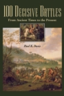100 Decisive Battles : From Ancient Times to the Present - Book