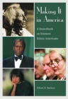 Making It in America : A Sourcebook on Eminent Ethnic Americans - Book