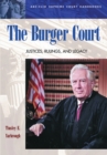 The Burger Court : Justices, Rulings, and Legacy - Book