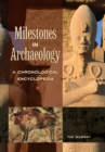 Milestones in Archaeology : A Chronological Encyclopedia - Book
