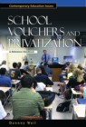 School Vouchers and Privatization : A Reference Handbook - Book