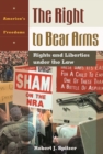 The Right to Bear Arms : Rights and Liberties under the Law - Book