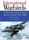 International Warbirds : An Illustrated Guide to World Military Aircraft, 1914-2000 - Book