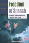Freedom of Speech : Rights and Liberties Under the Law - Book