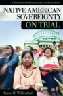 Native American Sovereignty on Trial : A Handbook with Cases, Laws, and Documents - Book