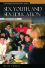 Sex, Youth, and Sex Education : A Reference Handbook - Book