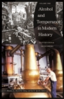 Alcohol and Temperance in Modern History : An International Encyclopedia [2 volumes] - Book