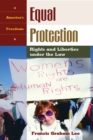 Equal Protection : Rights and Liberties Under the Law - Book