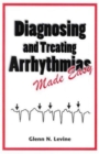Diagnosing and Treating Arrhythmias Made Easy - Book