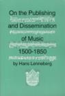 On the Publishing and Dissemination of Music, 1500-1850 - Book