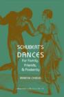 Schubert`s Dances - For Family, Friends and Posterity - Book
