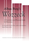 Alban Berg's Wozzeck : A Translation and Phonectic Transcript for Musicians - Book