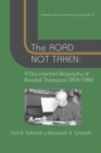 The Road Not Taken : A Documented Biography of Randall Thompson, 1899-1984 - eBook