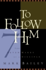 To Follow Him : The 7 Marks of a Disciple - Book