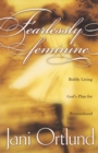 Fearlessly Feminine : Boldly Living God's Plan for Womanhood - Book