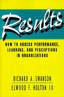 Results: How to Assess Performance, Learning, and Perceptions in Organizations - Book