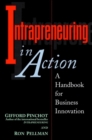 Intrapreneuring in Action: A Handbook for Business Innovation - Book