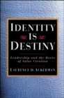Identity is Destiny: Leadership and the Roots of Value Creation - Book