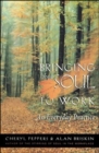 Bringing Your Soul to Work: An Everyday Practice - Book