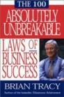 The 100 Absolutely Unbreakable Laws of Business Success - Book