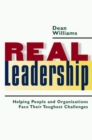 Real Leadership: Helping People and Organizations Face Their Toughest Challenges - Book
