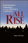 All Rise: Somebodies, Nobodies, and the Politics of Dignity - Book