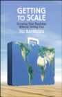 Getting to Scale: Growing Your Business Without Selling Out - Book