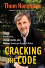 Cracking the Code : How to Win Hearts, Change Minds, and Restore America's Original Vision - eBook