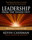 Leadership from the Inside Out: Becoming a Leader for Life : Becoming a Leader for Life - Book