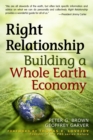 Right Relationship : Building a Whole Earth Economy - eBook