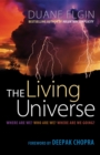 The Living Universe : Where Are We? Who Are We? Where Are We Going? - Book